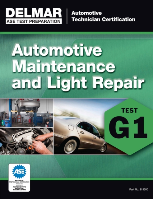 ASE Technician Test Preparation Automotive Maintenance and Light Repair (G1), Paperback / softback Book