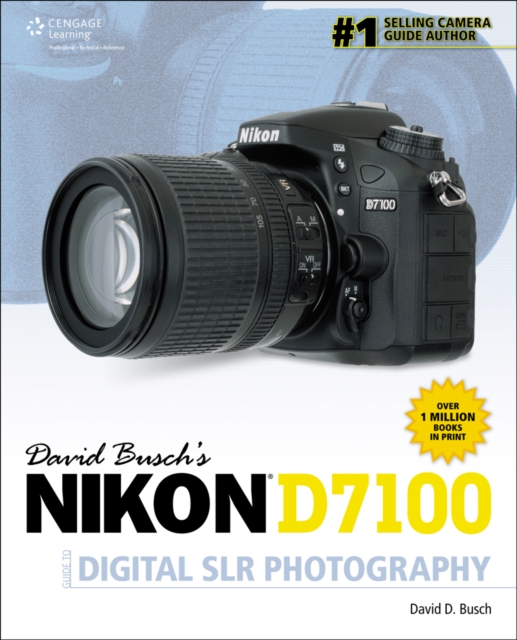 David Busch's Nikon D7100 Guide to Digital SLR Photography, Paperback Book
