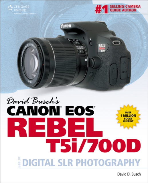 David Busch's Canon EOS Rebel T5i/700D Guide to Digital SLR Photography, Paperback / softback Book