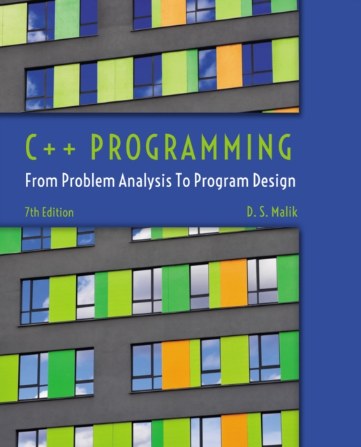 C++ Programming : From Problem Analysis to Program Design, Paperback / softback Book
