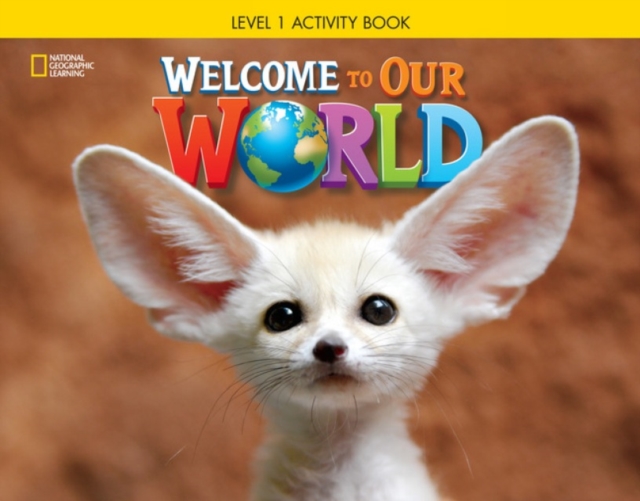 Welcome to Our World 1: Activity Book, Pamphlet Book