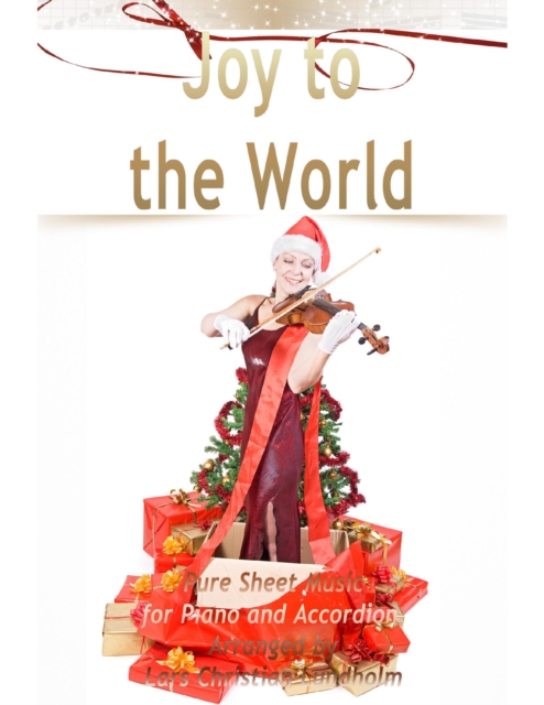 Joy to the World Pure Sheet Music for Piano and Accordion, Arranged by Lars Christian Lundholm, EPUB eBook