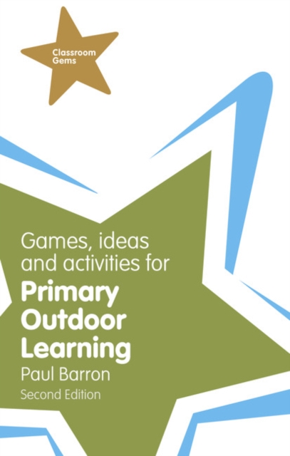 Games, Ideas and Activities for Primary Outdoor Learning, Paperback / softback Book