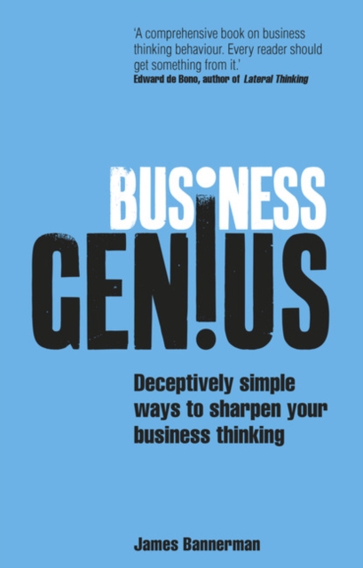 Business Genius : Deceptively simple ways to sharpen your business thinking, Paperback / softback Book