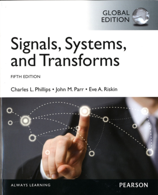 Signals, Systems, & Transforms, Global Edition, Paperback / softback Book