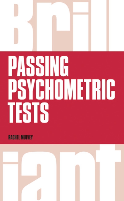 Brilliant Passing Psychometric Tests : Tackling selection tests with confidence, Paperback / softback Book