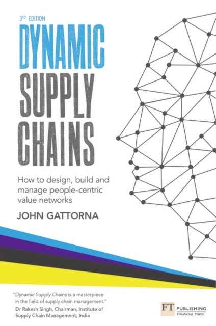 Dynamic Supply Chains : How to design, build and manage people-centric value networks, Paperback / softback Book