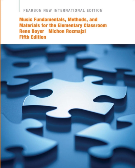 Music Fundamentals, Methods, and Materials for the Elementary Classroom Teacher : Pearson New International Edition, Paperback / softback Book
