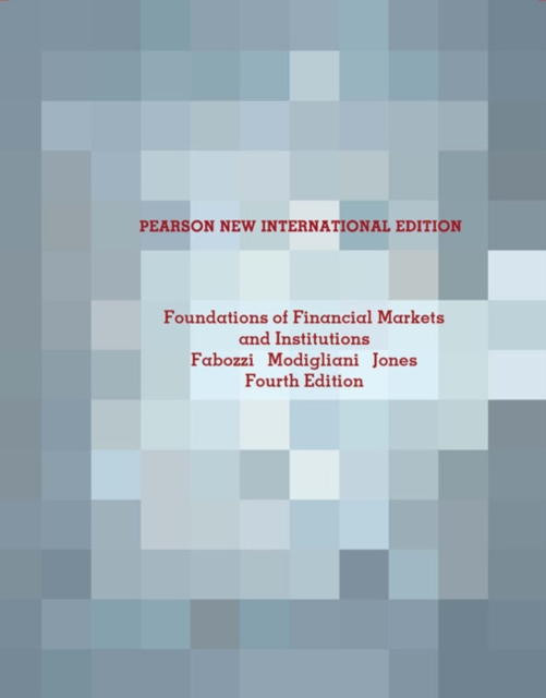 Foundations of Financial Markets and Institutions : Pearson New International Edition, Paperback / softback Book
