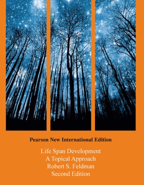 Life Span Development: A Topical Approach : Pearson New International Edition, Paperback / softback Book