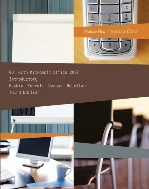 GO! with Microsoft Office 2007 Introductory : Pearson New International Edition, Paperback / softback Book