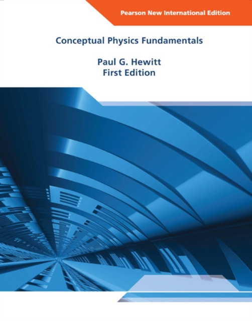 Conceptual Physics Fundamentals : Pearson New International Edition, Paperback / softback Book