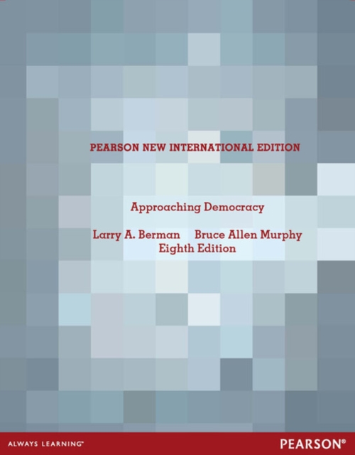Approaching Democracy : Pearson New International Edition, Paperback / softback Book