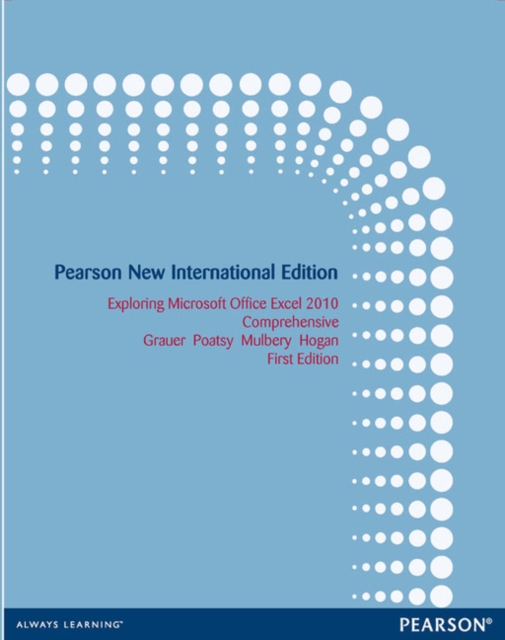 Exploring Microsoft Office Excel 2010 Comprehensive : Pearson New International Edition, Paperback / softback Book