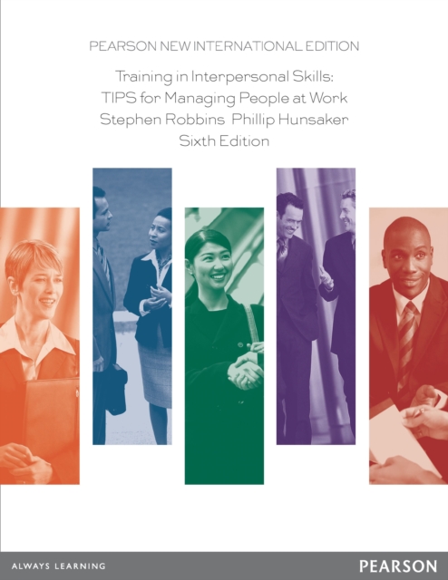 Training in Interpersonal Skills: TIPS for Managing People at Work : Pearson New International Edition, PDF eBook