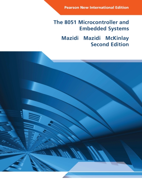 8051 Microcontroller and Embedded Systems, The : Pearson New International Edition, PDF eBook