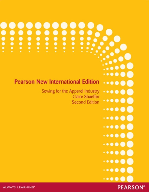 Sewing for the Apparel Industry : Pearson New International Edition, Paperback / softback Book