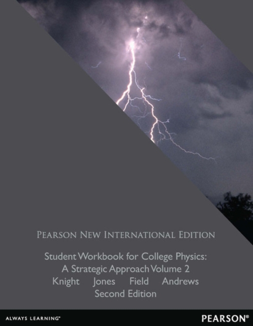 Student Workbook for College Physics: Pearson New International Edition : A Strategic Approach Volume 2 (Chs. 17-30), Paperback / softback Book