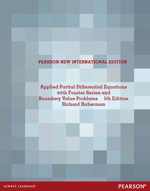 Applied Partial Differential Equations with Fourier Series and Boundary Value Problems : Pearson New International Edition, Paperback / softback Book