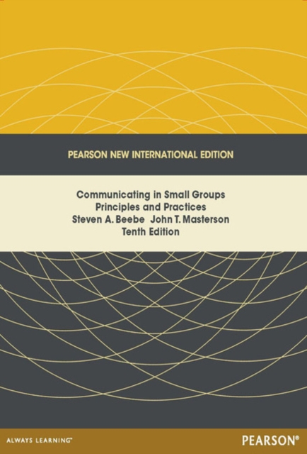 Communicating in Small Groups: Principles and Practices : Pearson New International Edition, Paperback / softback Book