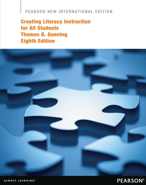 Creating Literacy Instruction for All Students : Pearson New International Edition, PDF eBook