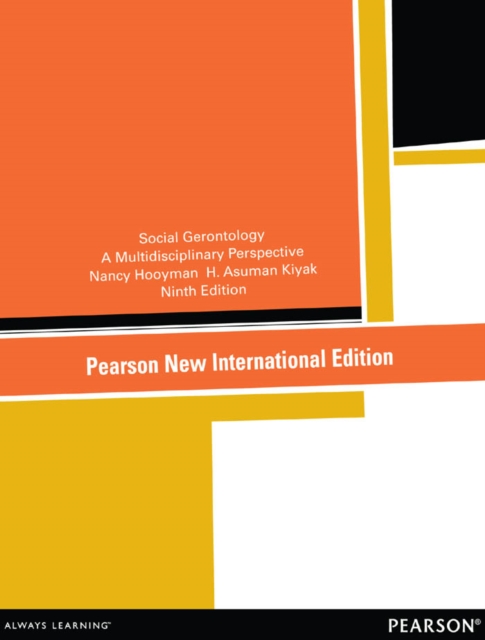 Social Gerontology: A Multidisciplinary Perspective : Pearson New International Edition, PDF eBook