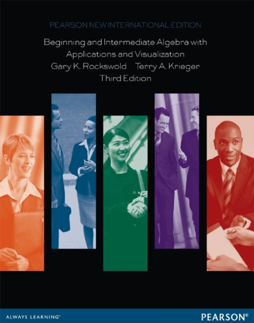 Beginning and Intermediate Algebra with Applications & Visualization : Pearson New International Edition, PDF eBook
