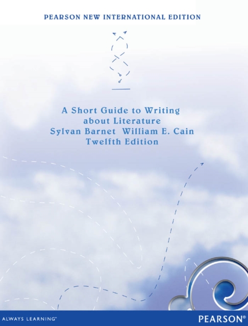 Short Guide to Writing about Literature, A : Pearson New International Edition, PDF eBook