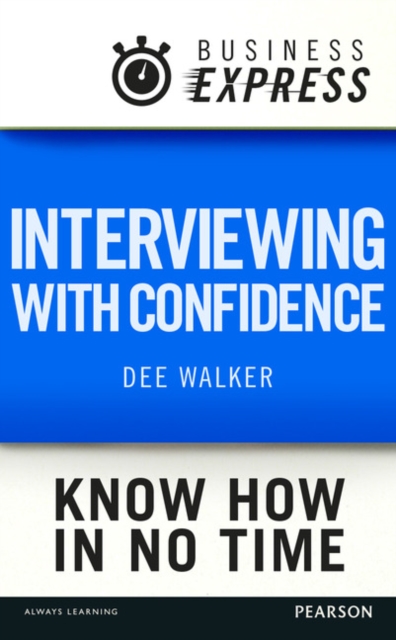 Business Express: Interviewing with confidence : Practical interview strategies that work for any level of vacancy, EPUB eBook