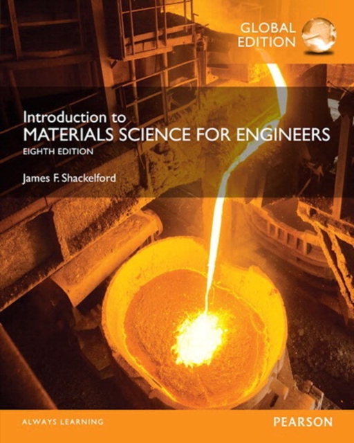 Introduction to Materials Science for Engineers, Global Edition -- MyLab Engineering with Pearson eText, Mixed media product Book