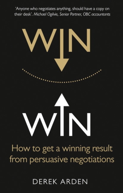 Win Win: Negotiation : How to get a winning result from persuasive negotiations, Paperback / softback Book