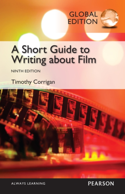 Short Guide to Writing about Film, Global Edition, Paperback / softback Book