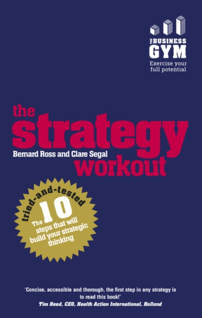 Strategy Workout, The : The 10 tried-and-tested steps that will build your strategic thinking skills, Paperback / softback Book