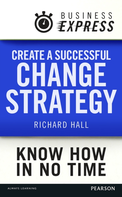 Business Express: Create a successful change strategy : Develop a clear vision of where you are going, EPUB eBook