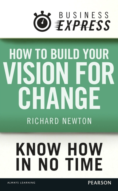 Business Express: How to build your vision for change : Thinking before you plan for business change, EPUB eBook