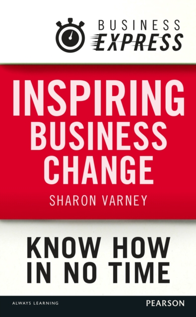 Business Express: Inspire your team to change : Getting your team to think and act differently, EPUB eBook