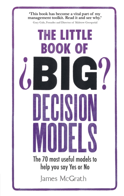 Little Book of Big Decision Models, The : The 70 Most Useful Models To Help You Say Yes Or No, PDF eBook