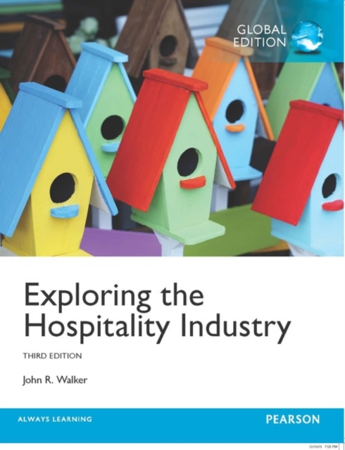 Exploring the Hospitality Industry, Global Edition + MyLab Hospitality with Pearson eText (Package), Multiple-component retail product Book