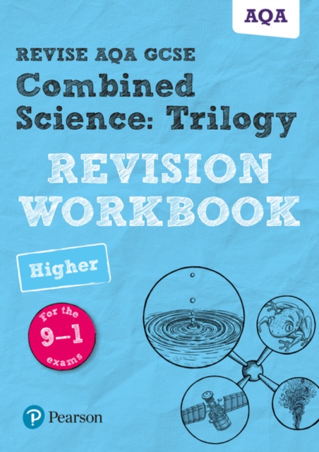 Pearson REVISE AQA GCSE (9-1) Combined Science: Trilogy Higher Revision Workbook: For 2024 and 2025 assessments and exams (Revise AQA GCSE Science 16), Paperback / softback Book
