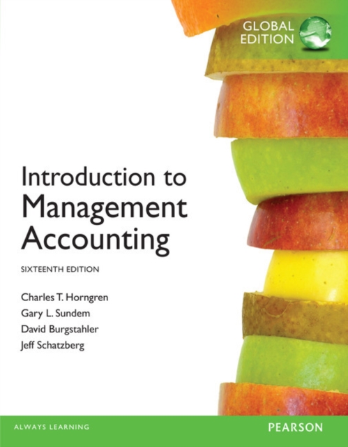 Introduction to Management Accounting plus MyAccountingLab with Pearson eText, Global Edition, Mixed media product Book
