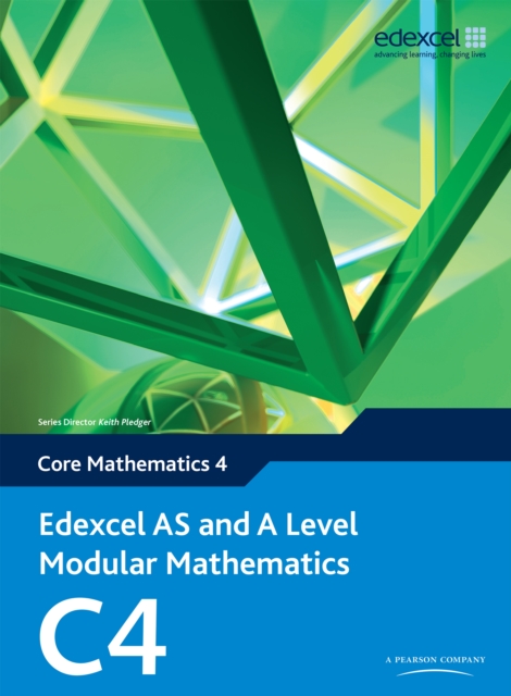 Edexcel AS and A Level Modular Mathematics Core Mathematics C4 eBook edition, PDF eBook