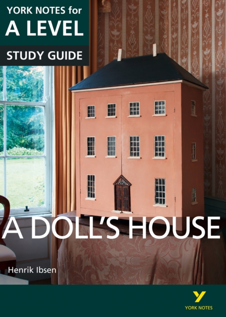 A Doll's House: York Notes for A-level ebook edition, EPUB eBook