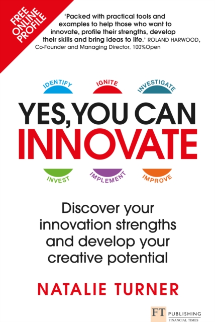 Yes, You Can Innovate : Discover Your Innovation Strengths And Develop Your Creative Potential, PDF eBook