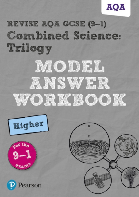Pearson REVISE AQA GCSE (9-1) Combined Science: Trilogy Model Answer Workbook Higher: For 2024 and 2025 assessments and exams (Revise AQA GCSE Science 16), Paperback / softback Book
