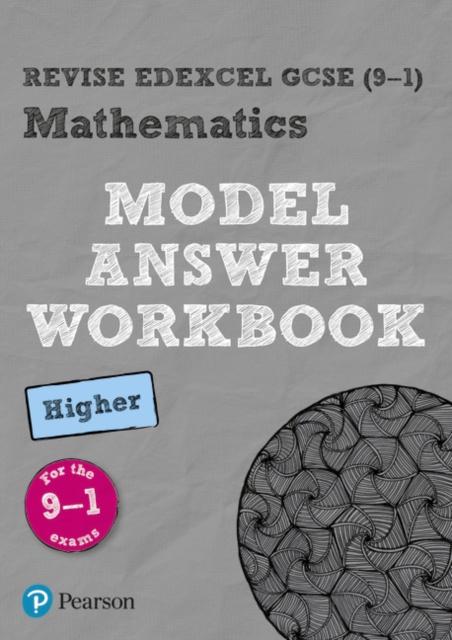 Pearson REVISE Edexcel GCSE (9-1) Mathematics Higher Model Answer Workbook: For 2024 and 2025 assessments and exams (REVISE Edexcel GCSE Maths 2015), Paperback / softback Book
