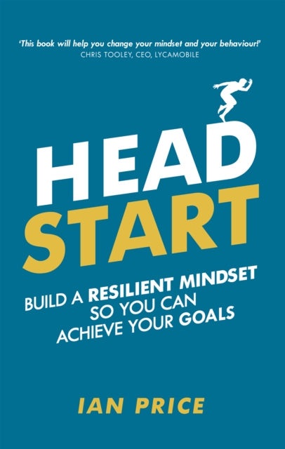 Head Start : Build A Resilient Mindset So You Can Achieve Your Goals, EPUB eBook