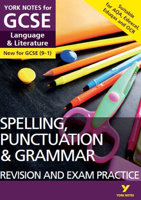 English Language and Literature Spelling, Punctuation and Grammar Revision and Exam Practice: York Notes for GCSE (9-1) ebook edition, PDF eBook