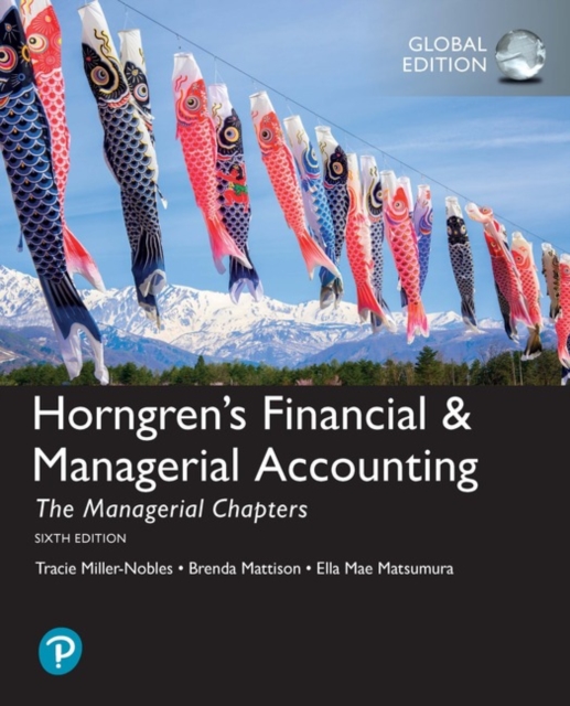 Horngren's Financial & Managerial Accounting, The Managerial Chapters + MyLab Accounting with Pearson eText, Global Edition, Multiple-component retail product Book