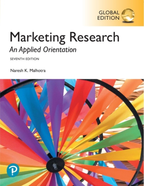 Marketing Research: An Applied Orientation, Global Edition, Paperback / softback Book