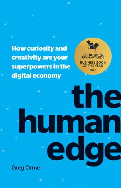Human Edge, The : How Curiosity And Creativity Are Your Superpowers In The Digital Economy, EPUB eBook